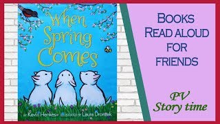 WHEN SPRING COMES by Kevin Henkes and Laura Dronzek - Children's Book Read Aloud Profile