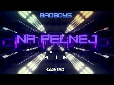 Badboys - Na pełnej ( CLIMO 2K24 REMIX ) 2024
