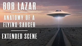 BOB LAZAR : ANATOMY OF A FLYING SAUCER : EXTENDED SCENE
