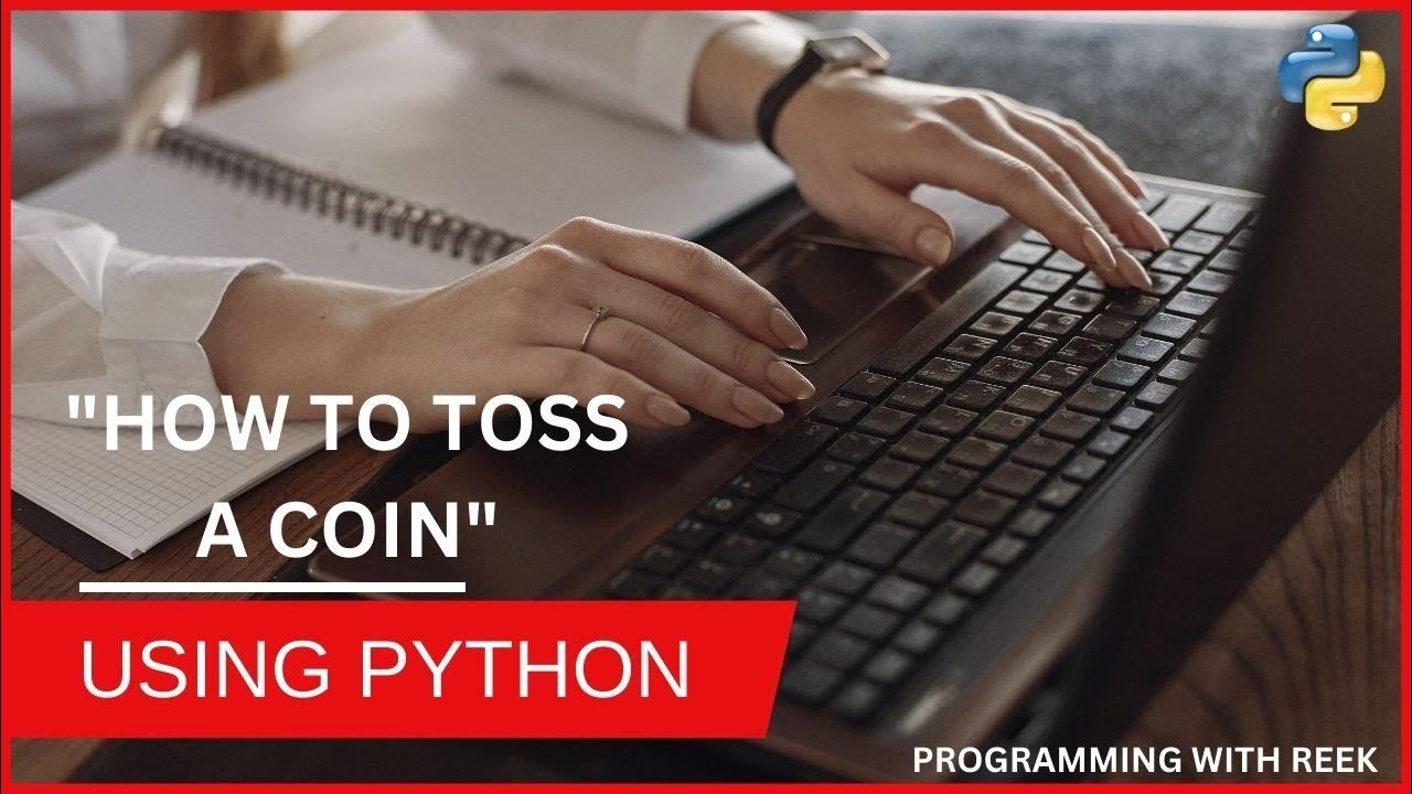 "HOW TO TOSS A COIN USING PYTHON"[PROGRAMMING WITH REEK] YouTube