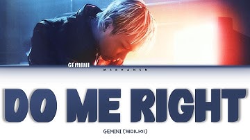 GEMINI (제미나이) - Do Me Right [Han|Rom|Eng] Color Coded Lyrics