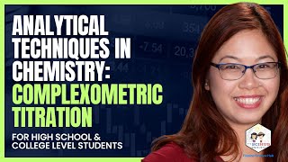 [FSH SPECIAL TOPICS] Complexometric Titration - Analytical Techniques in Chemistry