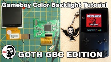 Gameboy Color Backlight Tutorial "GOTH GBC Edtion"