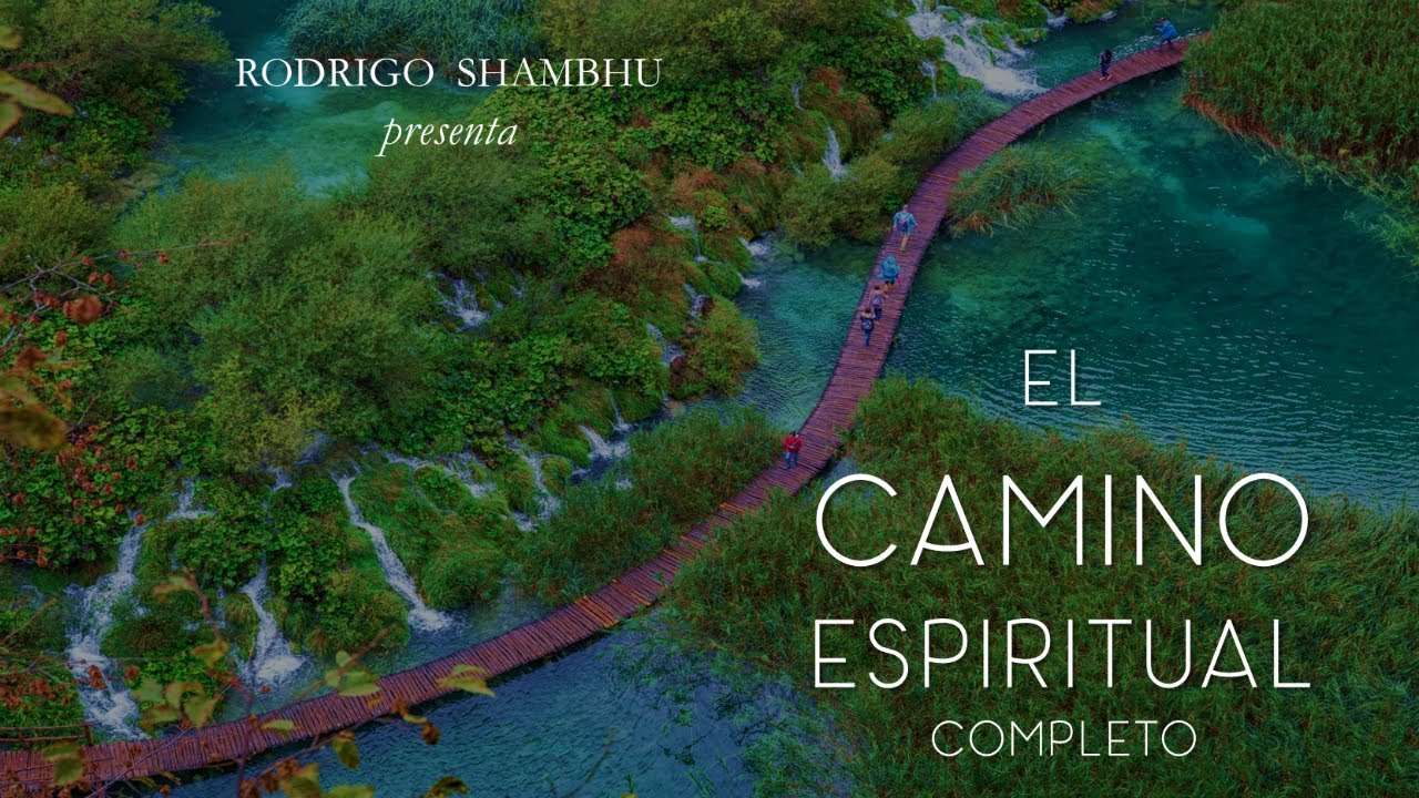 El CAMINO ESPIRITUAL Completo - YouTube