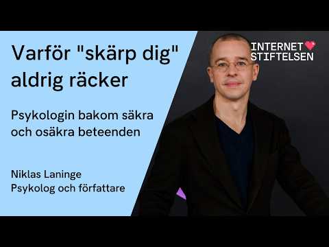Psykologin bakom säkra och osäkra beteenden – därför funkar inte "skärp dig!" | Niklas Laninge