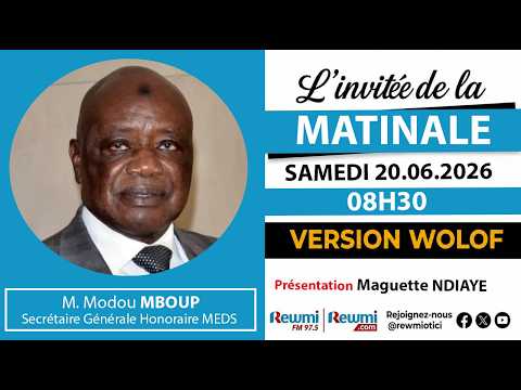 Invite de la Matinale ! Avec M. Modou MBOUP 20 Juin 2026 Wlf…Rewmi Officiel