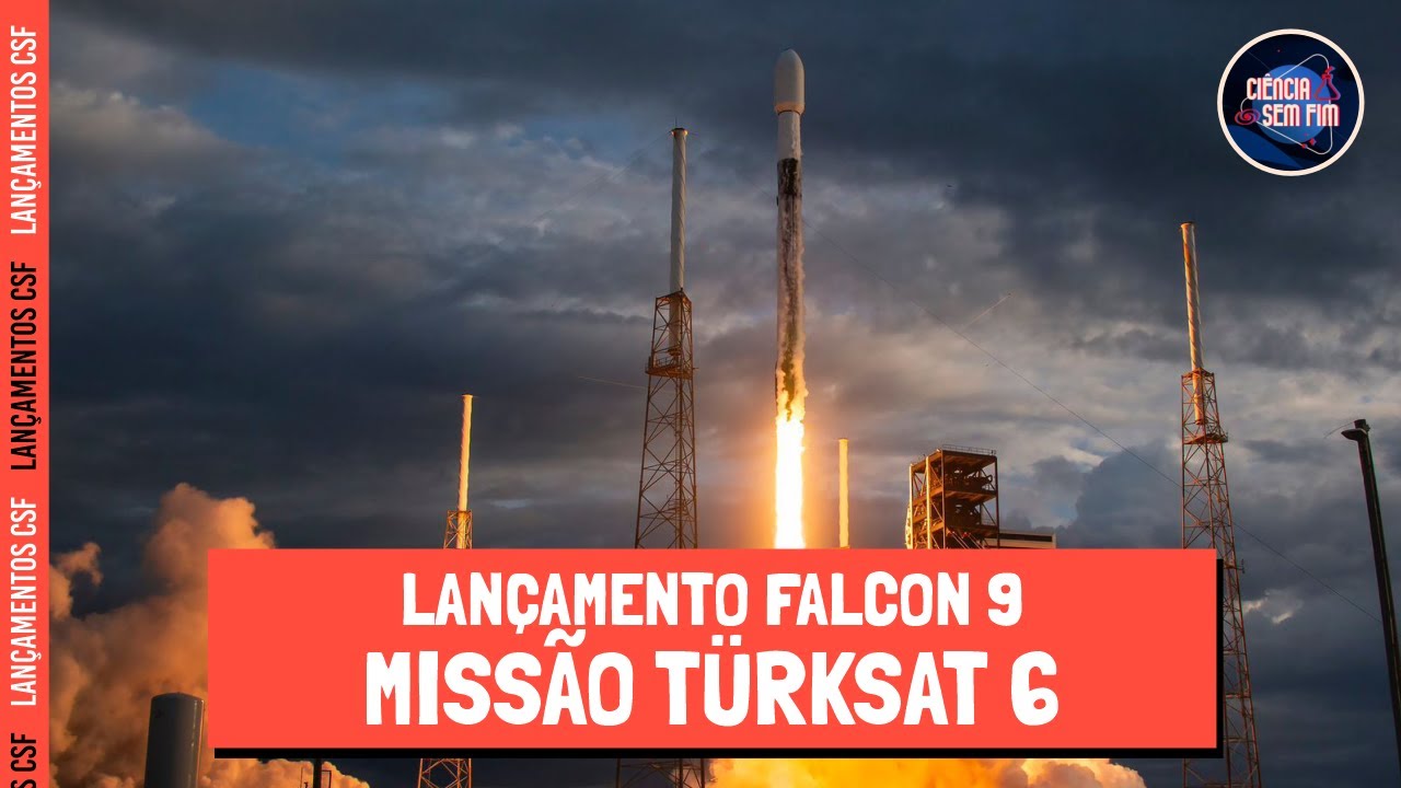 FALCON 9 - MISSÃO TÜRKSAT 6 - Lançamento Sem Fim #74