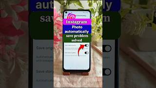 🔥 Instagram Photos Auto Save Problem Fix | Instagram Photo Auto Save off #shorts #instagram #problem