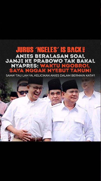ANIES BASWEDAN INGKAR JANJI PADA PRABOWO...!!! 😱😱😱