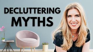 8 Things Everyone Gets Wrong About DECLUTTERING