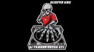 DJ FUNKOT TETEG ATI