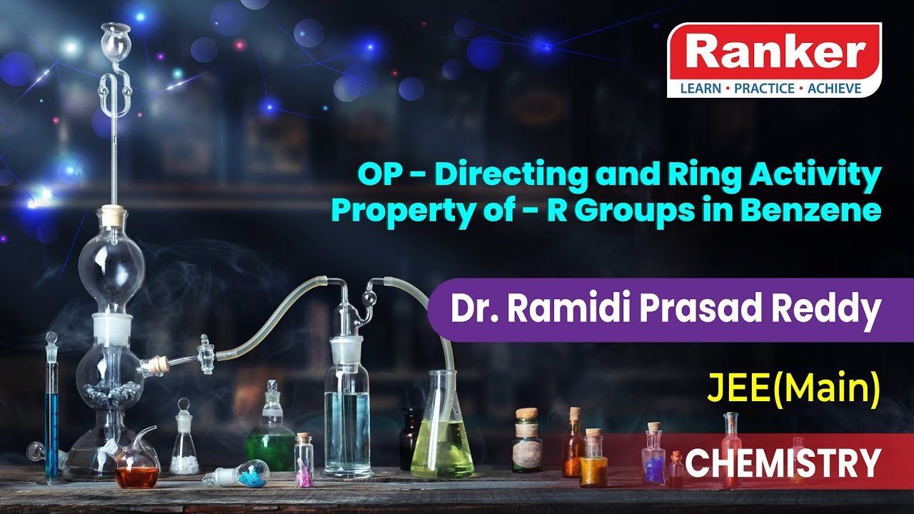 General Organic Chemistry | OP - Directing and Ring Activity Property of - R Groups in Benzene