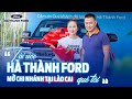 Tôi ước Hà Thành Ford mở chi nhánh tại Lào Cai quê tôi! | Hà Thành Ford