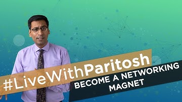 #LiveWithParitosh | Become A Networking Magnet | Networking Mantra #6 | Paritosh Pathak