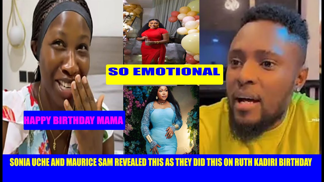 SONIA UCHE AND MAURICE SAM REVEALED THE TRUTH ON RUTH KADIRE BIRTHDAY  PARTY