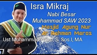 Isra Mi'raj Nabi Muhammad SAW Bersama Ust. Muhammad Yusuf, S. Sos. I, MA