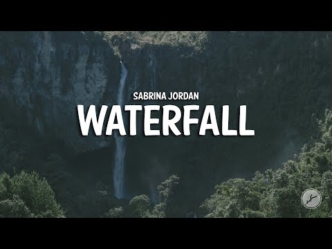 Sabrina Jordan - Waterfall (Lyrics)
