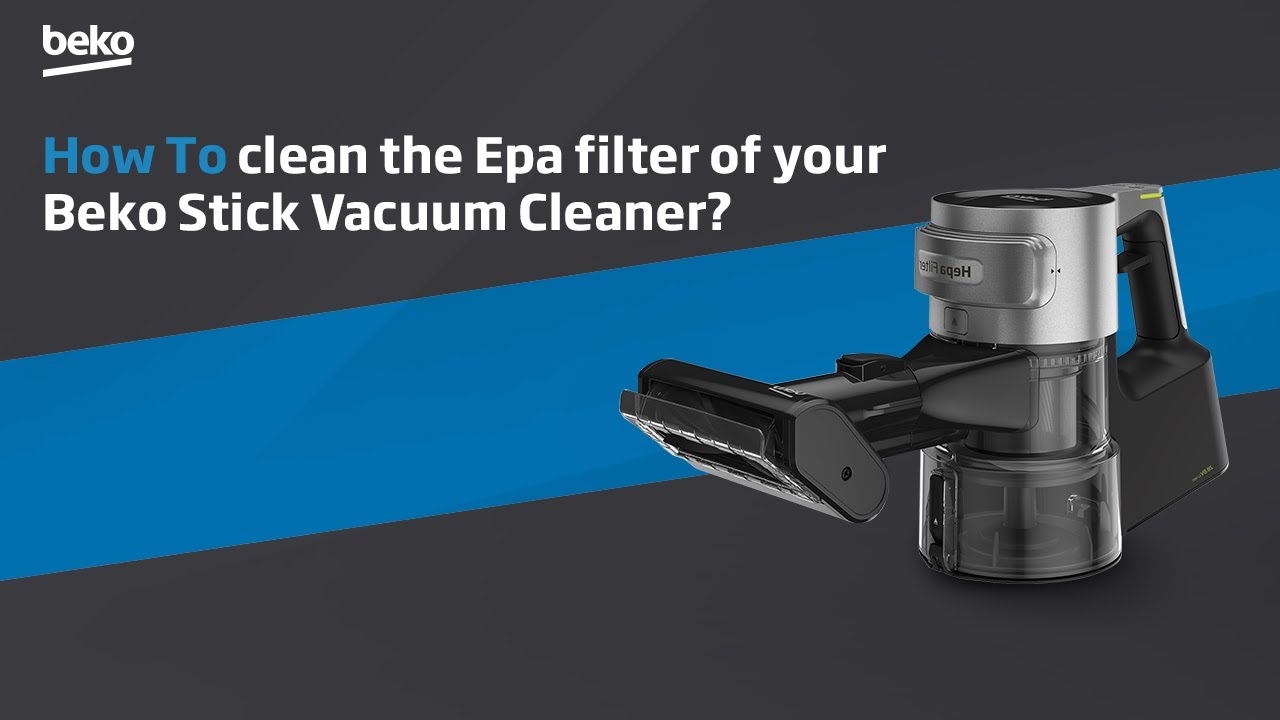 Beko How to clean the Epa filter of your Beko Stick Vacuum Cleaner