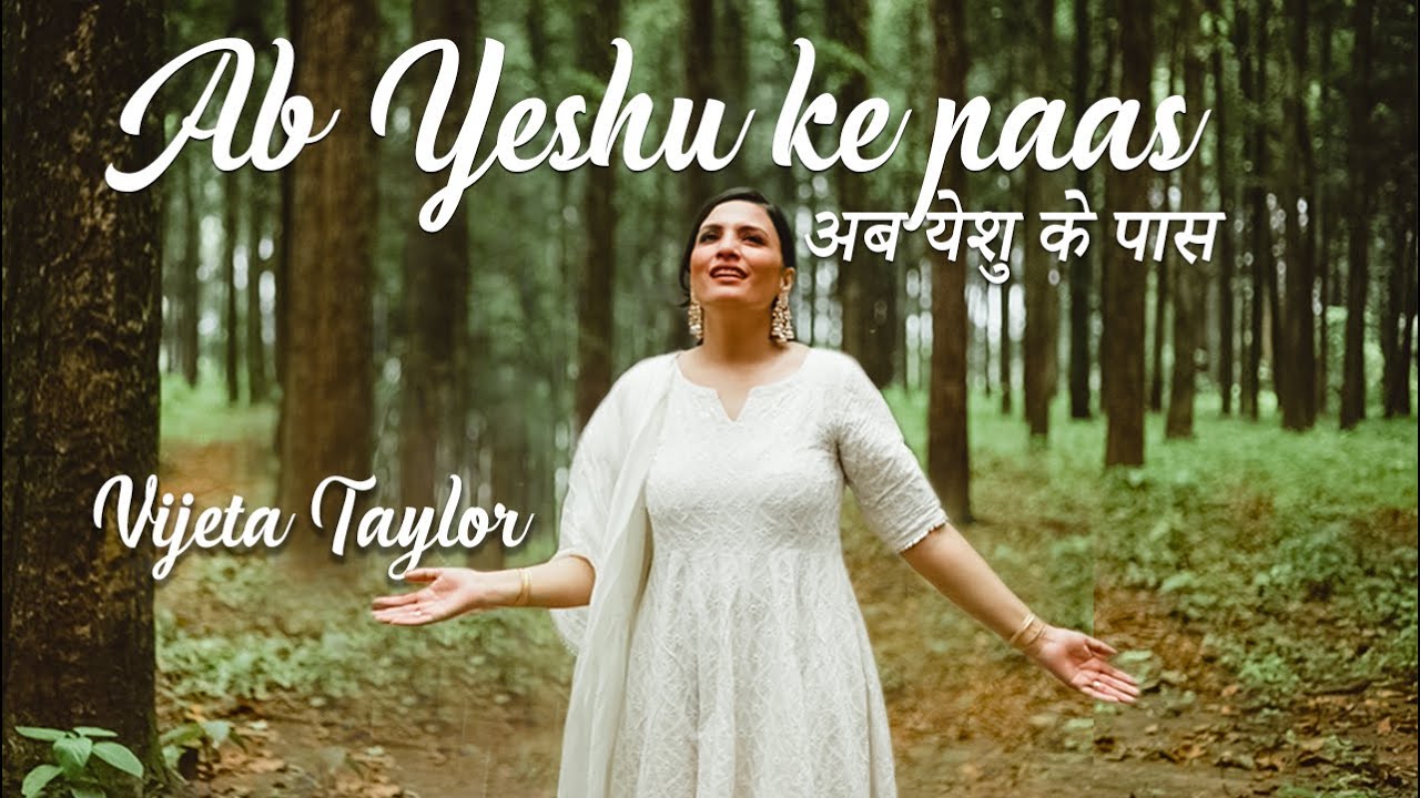 Ab Yeshu Ke Paas  Vijeta Taylor  Masihi Geet 2021  Hindi Christian Song