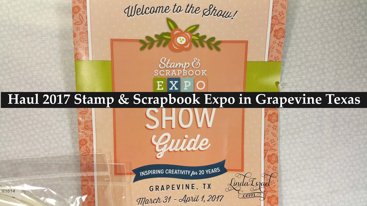 Haul 2017 Stamp & Scrapbook Expo Grapevine Texas YouTube