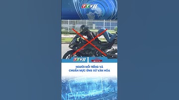 NGƯỜI NỔI TIẾNG VÀ CHUẨN MỰC ỨNG XỬ VĂN HÓA #shorts #ttv11 #tayninhtvaudio