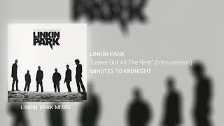 Download Lagu Linkin Park - Leave Out All The Rest (Intro version) MP3