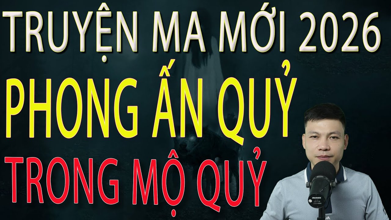 Truyện Ma Mới - PHONG ẤN QUỶ TRONG MỘ CỔ - Truyện ma làng quê MC Đình Soạn MỚI