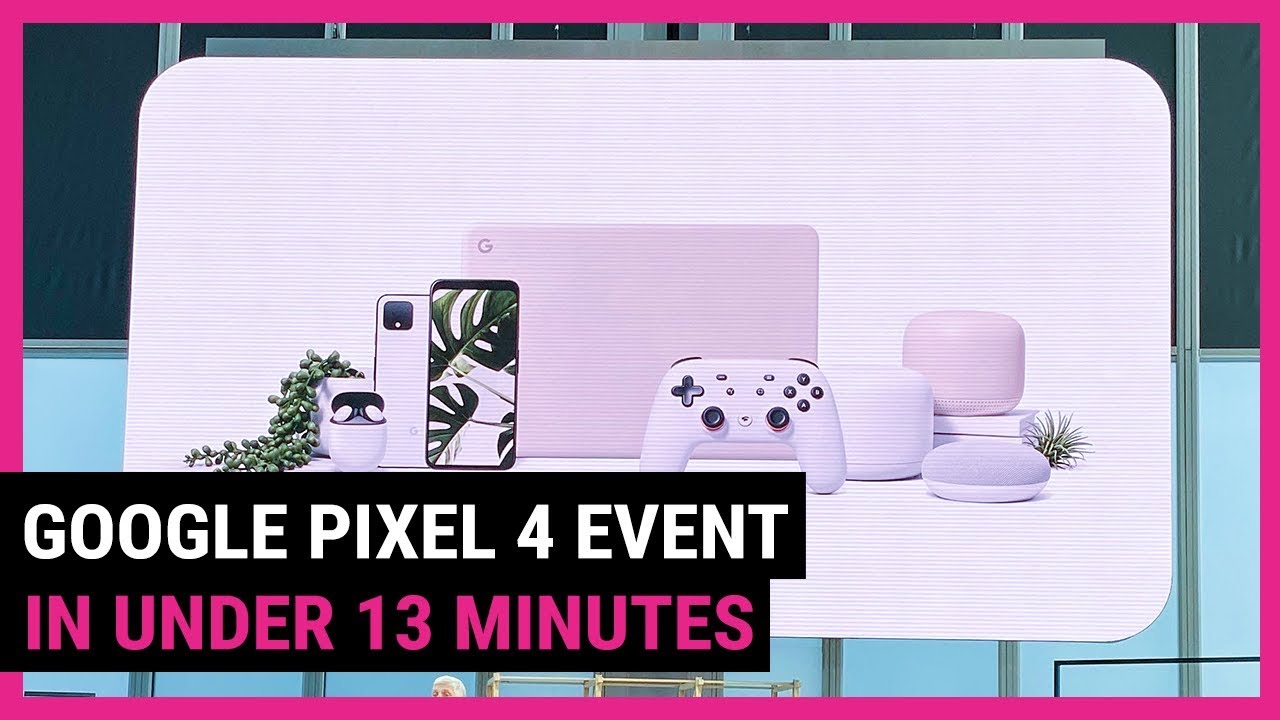 Google Pixel 4 Announcement in Under 13 Minutes