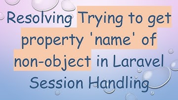 Resolving Trying to get property 