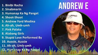 Andrew E 2024 MIX Playlist - Binibi Rocha, Sinabmarin, Humanap Ka Ng Panget, Shoot-Shoot