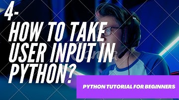 Python Tutorial for Beginners 4 - Python user Input | How to take user input in python