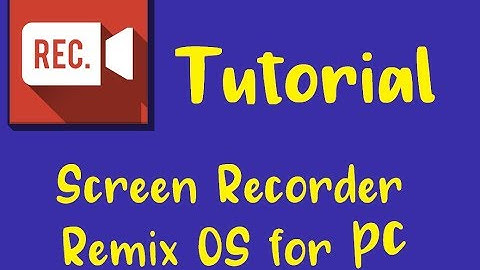 Remix OS Cara merekam layar sampai Full HD