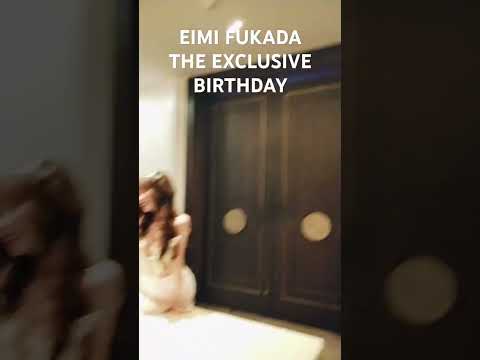 EIMI FUKADA THE EXCLUSIVE BIRTHDAY
