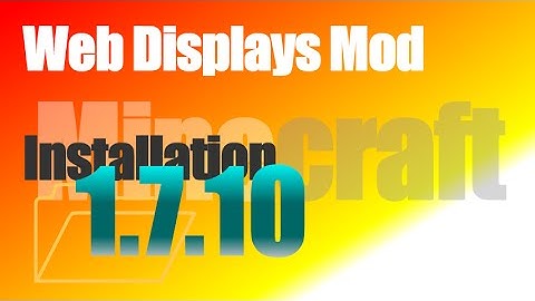 Web Displays Mod 1.7.10 - How To Install in Minecraft 1.7.10
