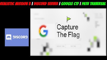 Realistic Mission 3 | Discord Server | Google CTF | Path Traversal - Ep. - 11