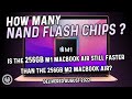 Is the 256GB M1 MacBook Air still FASTER?   How many NAND Flash chips does it now have?