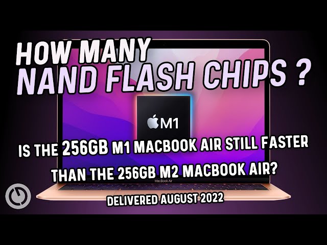 Is the 256GB M1 MacBook Air still FASTER? How many NAND Flash
