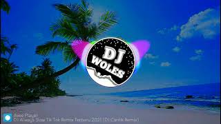 DJ Always Slow Tik Tok Remix Terbaru 2021 DJ WOLES Remix