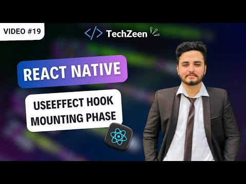 React Native Tutorial #19 : useEffect Hook for Mounting Phase | Life Cycle Methods