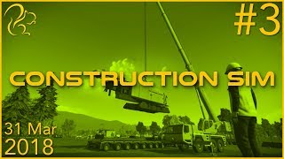 Construction Simulator | 31st March 2018 | 3/4 | SquirrelPlus
