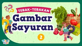 Part 2 | Tebak-Tebakan Nama Sayuran | Edukasi untuk Anak | Belajar Mengenal Nama Sayuran