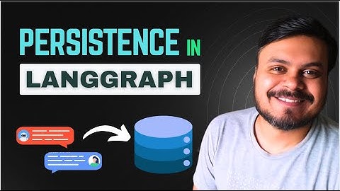 Persistence in LangGraph | Time Travel in LangGraph | CampusX
