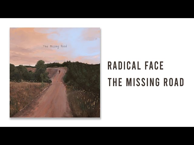 Radical Face - The Missing Road class=