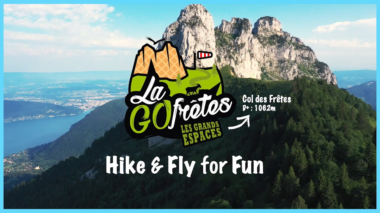 GoFrêtes 2021 Hike and Fly PARAPENTE // Les Grands Espaces // Annecy