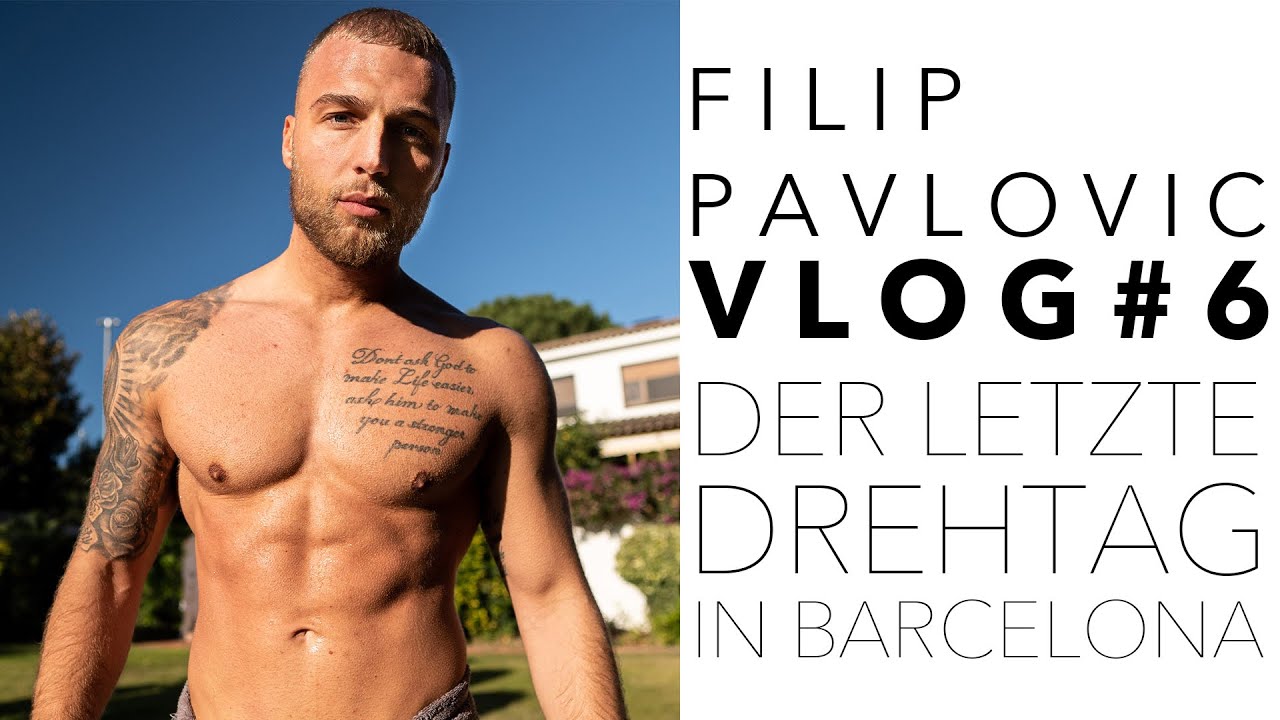 Filip Pavlovic Der Letzte Drehtag In Barcelona Youtube