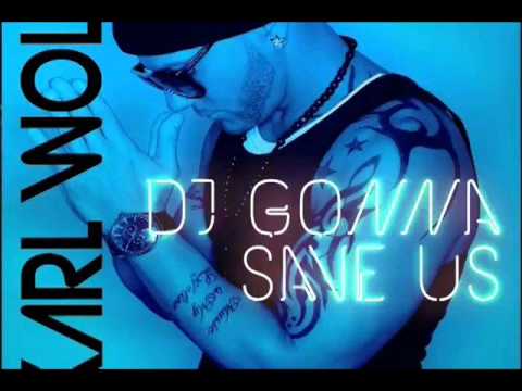 Karl Wolf-DJ Gonna Save Us