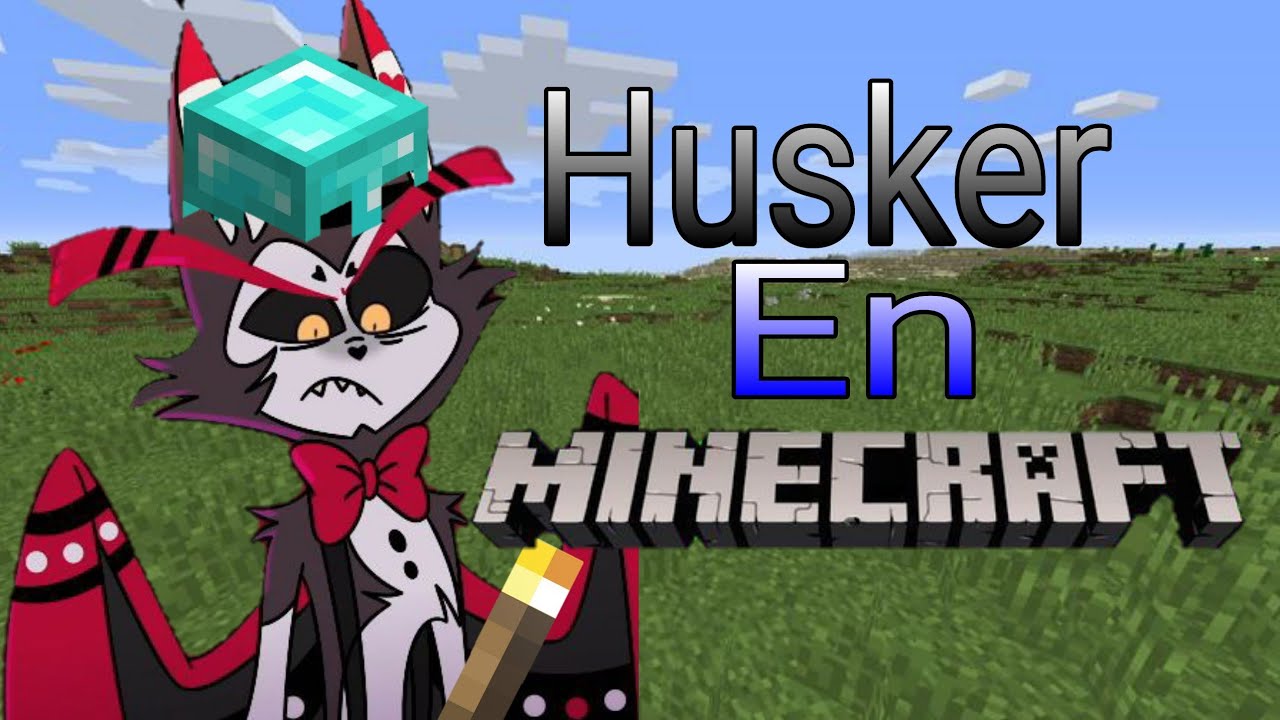 Husker En Minecraft Doblaje Primer Video D Hazbin Hotel Youtube 
