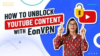 How to Unblock YouTube Content with EonVPN! screenshot 5
