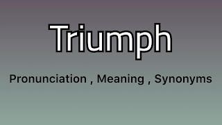 Triumph meaning - Triumph examples - Triumph synonyms