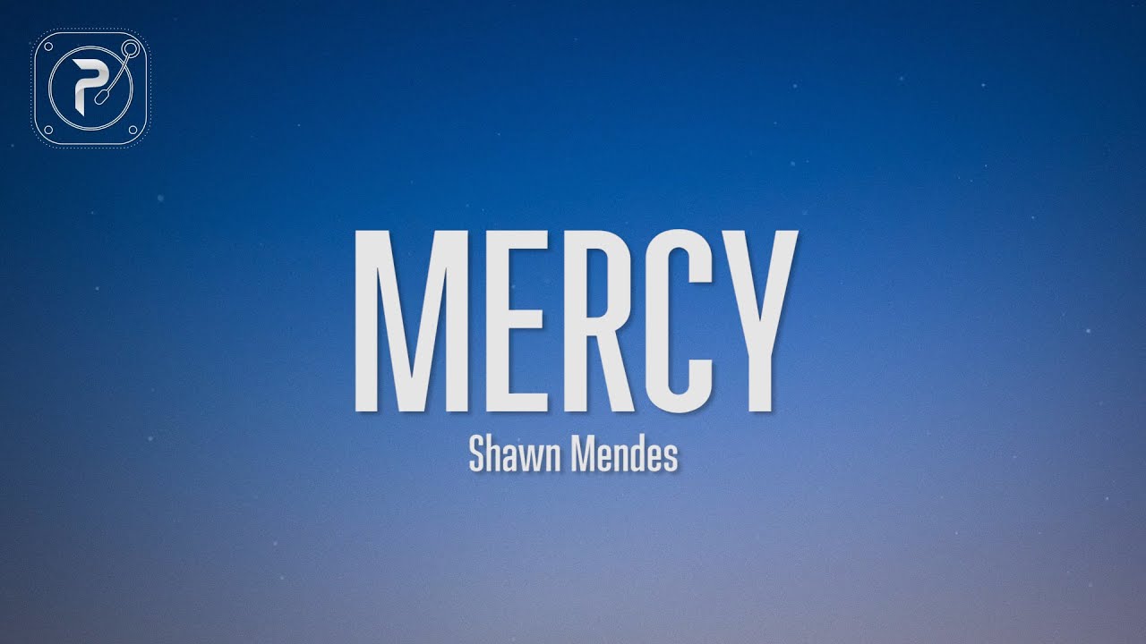 YouTube에서 Mercy - Shawn Mendes (Lyrics) 보기 YouTube에서 Mercy - Shawn Mendes (Lyrics) 보기